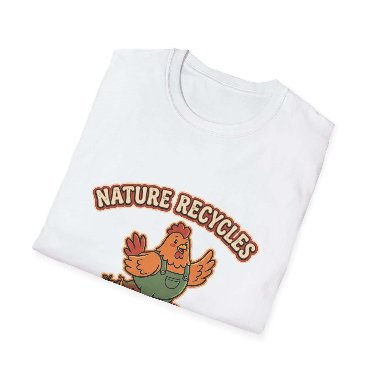 "Nature Recycles Everything" - Chicken on Compost